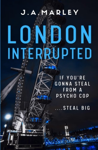 London Interrupted Danny Felix Series: Book 1