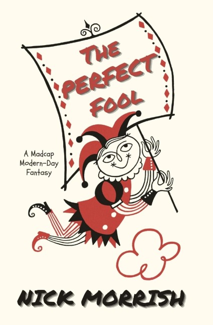 The Perfect Fool: A Madcap Modern-Day Mystery