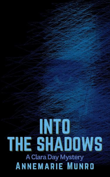 Into the Shadows: A Clara Day Mystery