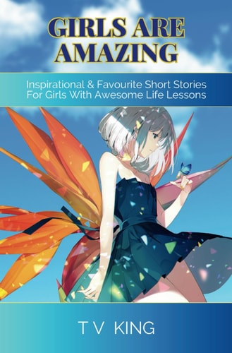 GIRLS ARE AMAZING Inspirational & Favourite Short Stories for Girls with Awesome Life Lessons