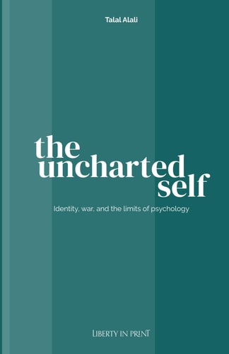 The Uncharted Self Identity, War and the Limits of Psychology