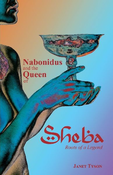 Nabonidus and the Queen of Sheba: Roots of a Legend
