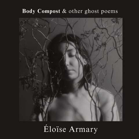 Body Compost & other ghost poems