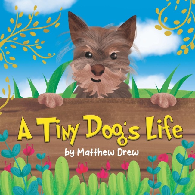 A Tiny Dogs Life