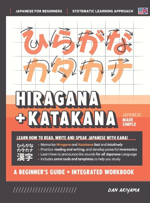 Learning Hiragana and Katakana - Beginners Guide and Integrated Workbook | Learn how to Read, Write and Speak Japanese: A fast and systematic approach, with Reading and Writing Practice, Study Templates, DIY Flashcards, and more!