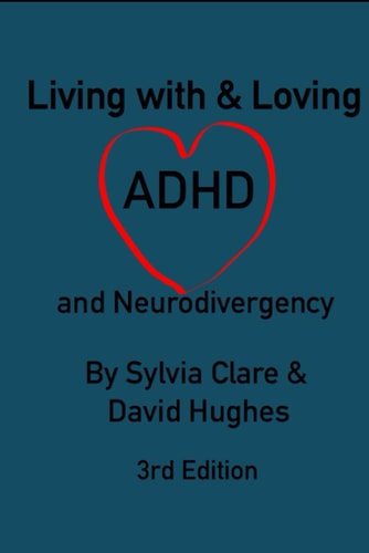Living With and Loving ADHD and Neurodivergency