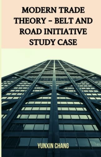 Modern Trade Theory -- Belt and Road Initiative Study Case