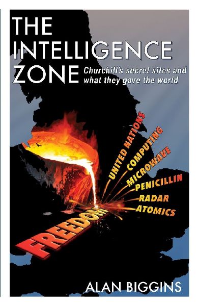 The Intelligence Zone: Churchills secret sites and what they gave the world