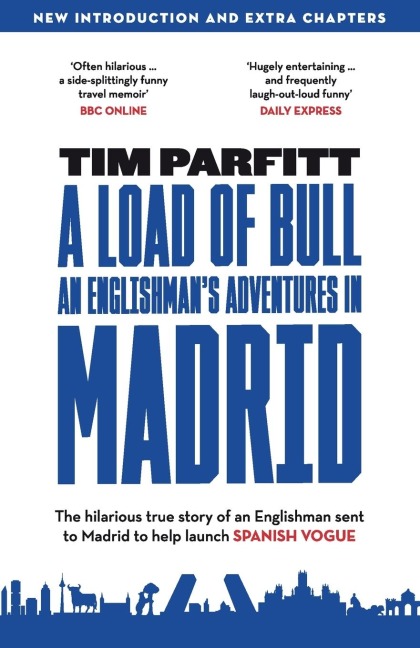 A Load of Bull - An Englishmans Adventures in Madrid