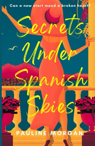 Secrets Under Spanish Skies A Heartwarming Romance about Second Chances in Life.