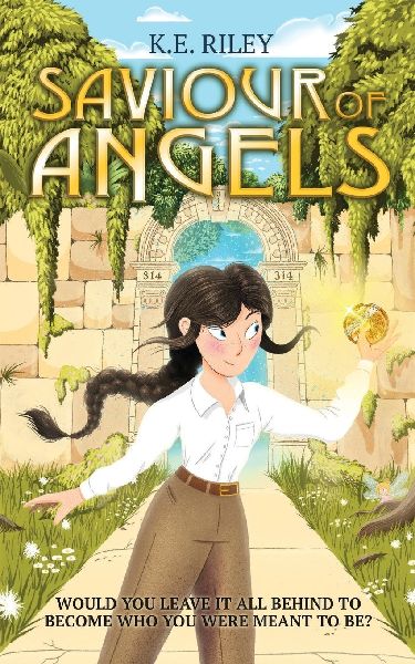 Saviour of Angels: Would you leave it all behind to become who you were meant to be?