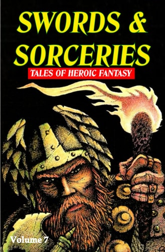Swords & Sorceries Tales of Heroic Fantasy Volume 7