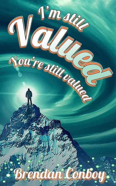 Im Still VALUED - Youre still vallued