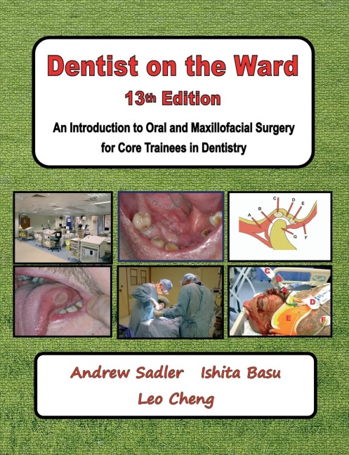 Dentist on the Ward 13th Edition: An Introduction to Oral and Maxillofacial Surgery for Core Trainees in Dentistry