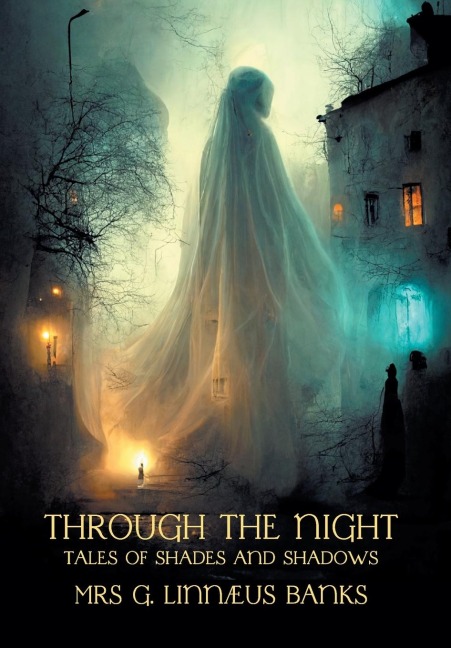 Through the Night: Tales of Shades and Shadows (Nezu Press Classics)