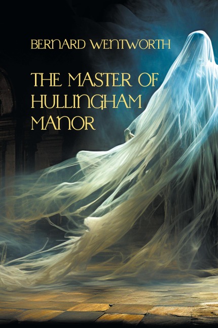 The Master of Hullingham Manor (Nezu Press Classics)