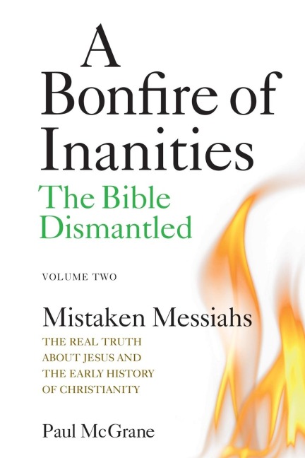 Mistaken Messiahs: The Real Truth About Jesus and the Early History of Christianity