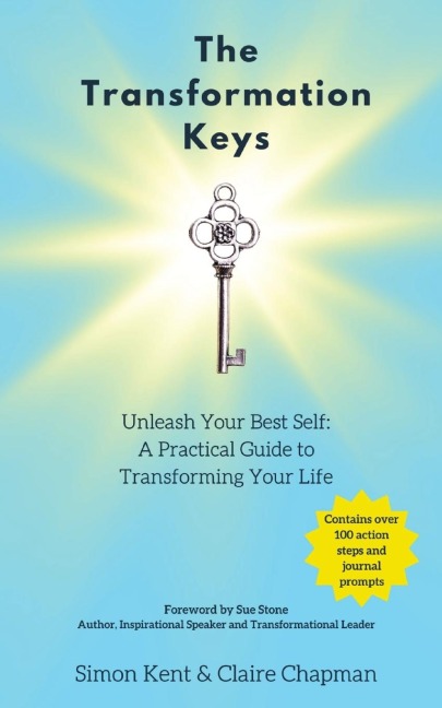 The Transformation Keys: Unleash Your Best Self: A Practical Guide to Transforming Your Life