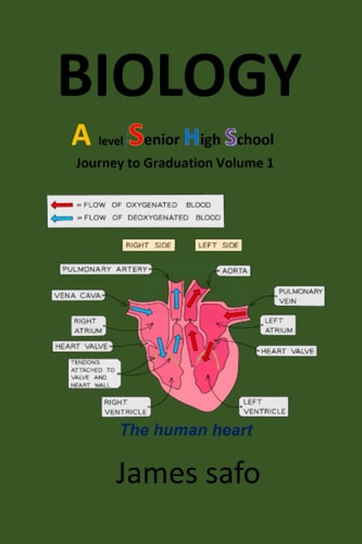 BIOLOGY; Journey to Graduation Volume 1 A Level/ SHS