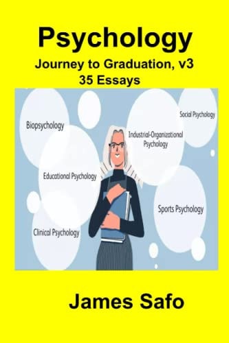 Psychology Journey to Graduation, Volume 3 : 35 Essays