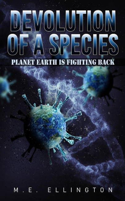 Devolution of a Species: Planet Earth is Fighting Back