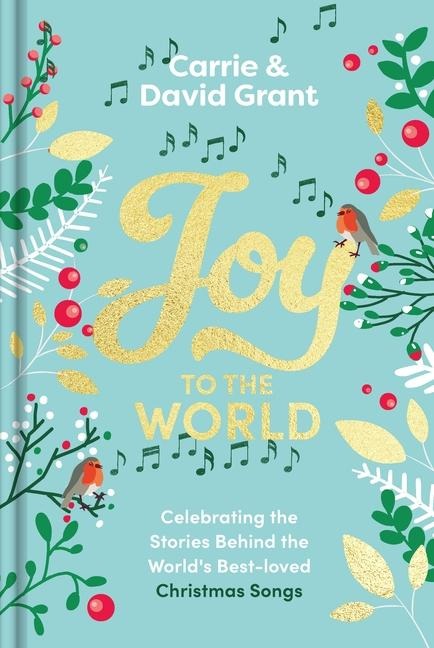 Joy to the World: Celebrating the Worlds Best-Loved Christmas Songs and the People Who Made Them Famous