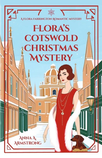 Flora's Cotswold Christmas Mystery: The Honourable Flora Farrington and Inspector Busby Face a Festive Murder - and a Romance