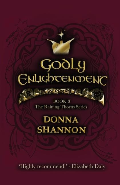 Godly Enlightenment: Book 3 of the Raining Thorns Series