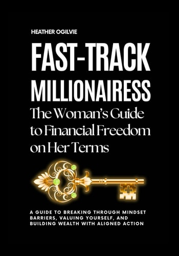 Fast-Track Millionairess The Woman's Guide to Financial Freedom on Her Terms