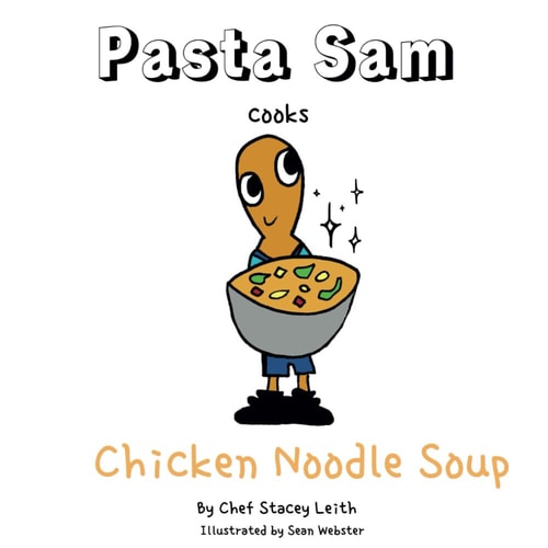 Pasta Sam Cooks Chicken Noodle Soup