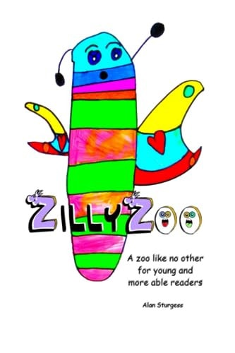 ZillyZoo A Zoo Like No Other for Young and More Able Readers