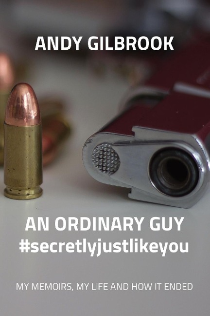 AN ORDINARY GUY #secretlyjustlikeyou: The true story of his life in MI6