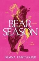 Bear Season: On the Disappearance of Jade Hunter by Carla G Young