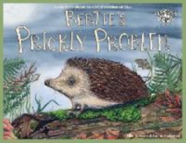 Berties Prickly Problem: A True Story About The Global Problem Of Litter