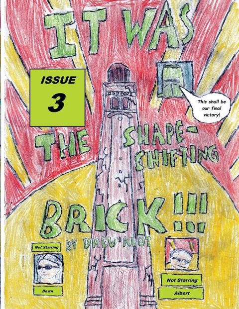 IT WAS THE SHAPESHIFTING BRICK!!!
