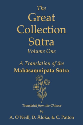 The Great Collection Sūtra A Translation of the Mahāsaṃnipāta Sūtra