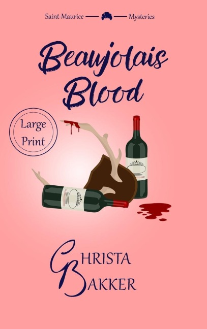 Beaujolais Blood: an Unputdownable Puzzle of a Cozy Mystery