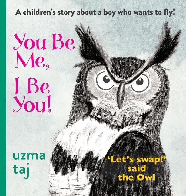 You Be Me, I Be You: 'Let's Swap!' said the Owl - A children's mystical story with Nature
