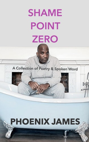 SHAME POINT ZERO: A Collection of Poetry and Spoken Word