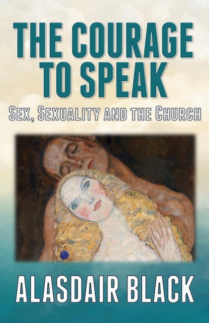 The Courage to Speak Sex, Sexuality and the Church
