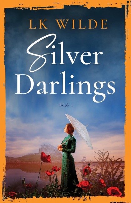 Silver Darlings: A captivating historical fiction tale of love, loss, and what it means to be home.