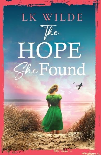 The Hope She Found: An unforgettable family saga of hope and resilience during World War Two
