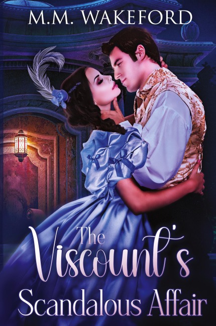The Viscounts Scandalous Affair: A Steamy Historical Romance
