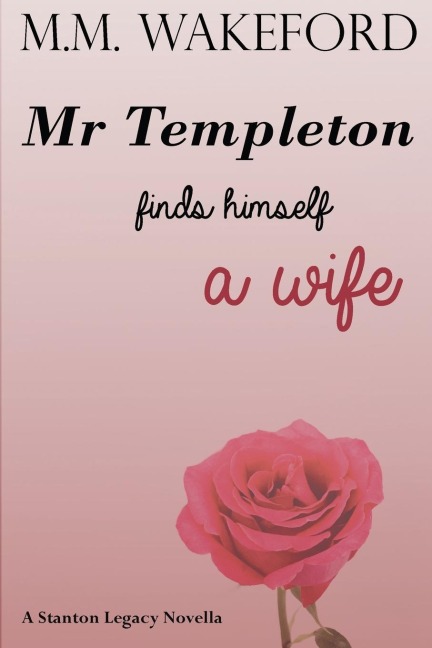 Mr Templeton Finds Himself a Wife: A Steamy Historical Romance