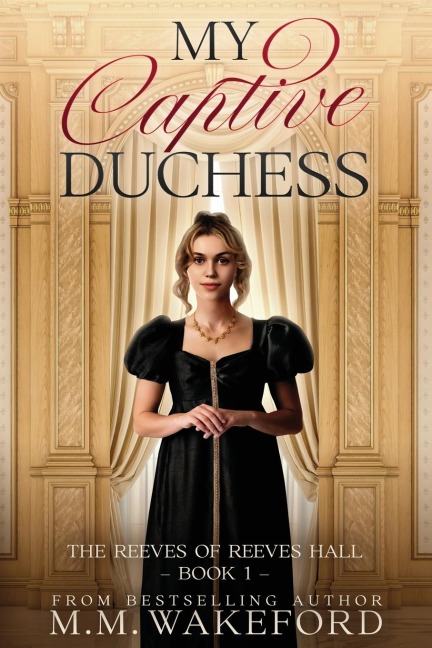 My Captive Duchess: A Steamy, Grumpy / Sunshine, Forced Proximity Regency Romance With a Sci Fi Twist
