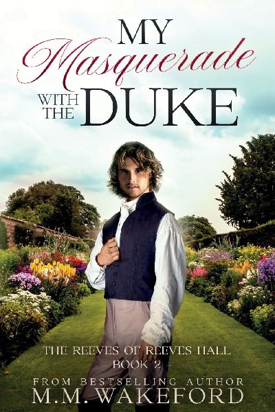 My Masquerade With the Duke: A Steamy, Friends to Lovers, Close Proximity Regency Romance With a Sci Fi Twist