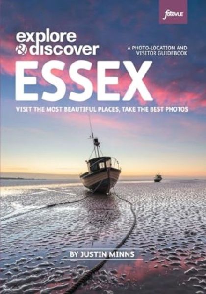 Explore & Discover: Essex: Visit beautiful places, take the best photos