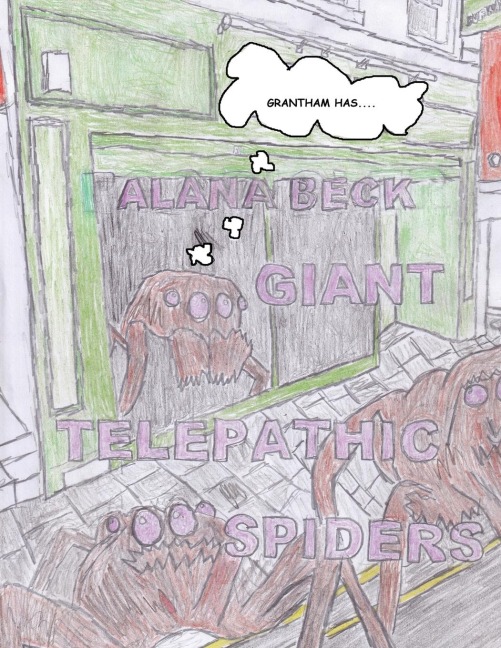 Grantham Has....Giant Telepathic Spiders