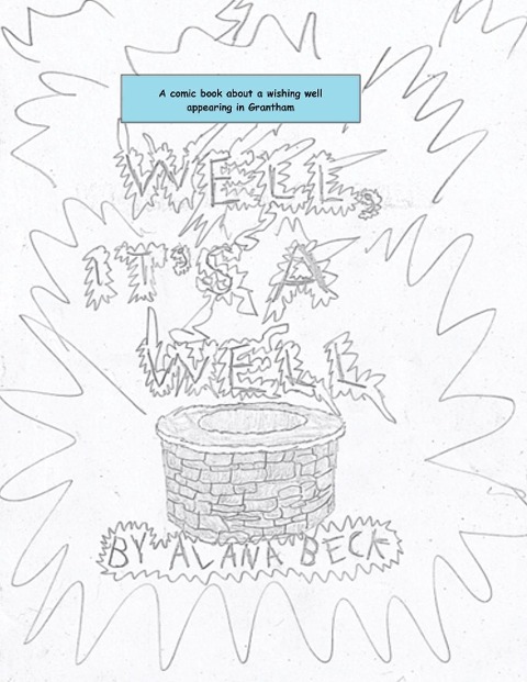 Well, Its A Well (A comic book about a wishing well appearing in Grantham)