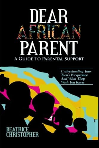 Dear African Parent A Guide To Parental Support